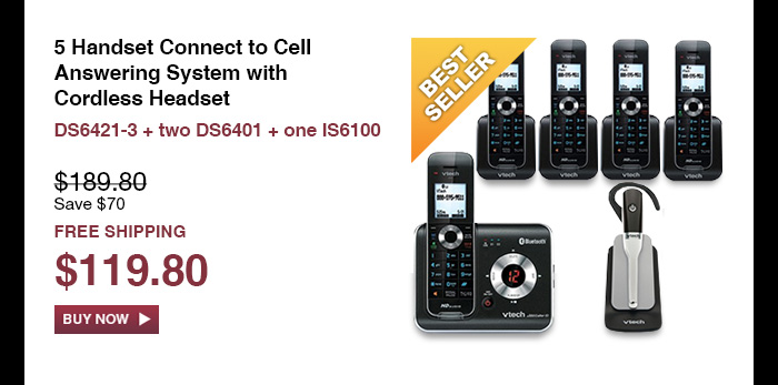 5 Handset Connect to Cell Answering System with Cordless Headset - DS6421-3 + two DS6401 + one IS6100  - WAS $189.80, NOW $119.80 (SAVE $70) - FREE SHIPPING 
