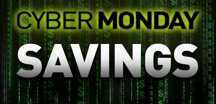 CYBER MONDAY SAVINGS