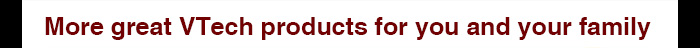 More great VTech products for you and your family