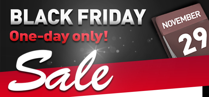 BLACK FRIDAY One-day only!