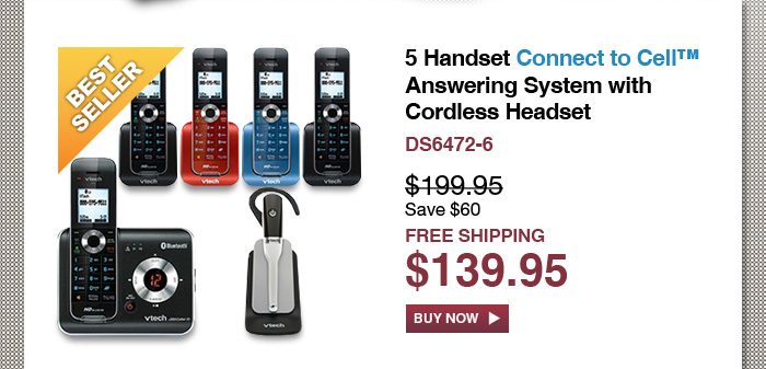 5 Handset Connect to Cell™ Answering System with Cordless Headset - DS6472-6  - WAS $199.95, NOW $139.95 (SAVE $60) - FREE SHIPPING
