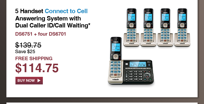 5 Handset Connect to Cell™ Answering System with Dual Caller ID/Call Waiting DS6751 + four DS6701 - WAS $139.75, NOW $114.75 (SAVE $25) - FREE SHIPPING