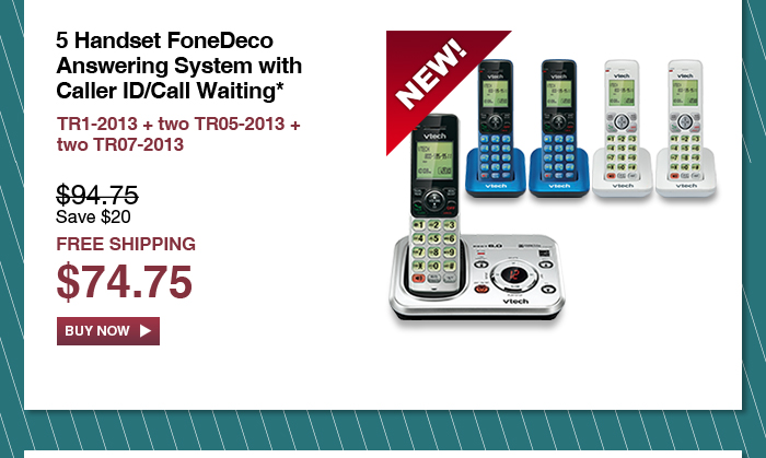 5 Handset FoneDeco Answering System with Caller ID/Call Waiting* - TR1-2013 + two TR05-2013 + two TR07-2013 - WAS $94.75, NOW $74.75 (SAVE $20) - FREE SHIPPING