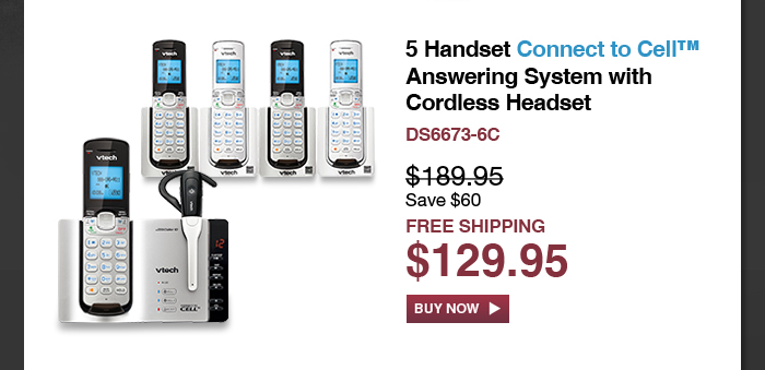 5 Handset Connect to Cell™ Answering System with Cordless Headset - DS6673-6C - WAS $189.95, NOW $129.95 (SAVE $60) - FREE SHIPPING