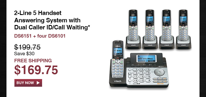 2-Line 5 Handset Answering System with Dual Caller ID/Call Waiting* - DS6151 + four DS6101  - WAS $199.75, NOW $169.75 (SAVE $30) - FREE SHIPPING 