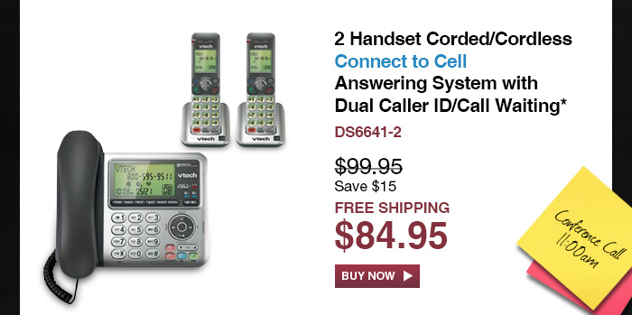 2 Handset Corded/Cordless Connect to Cell Answering System with Dual Caller ID/Call Waiting* - DS6641-2  - WAS $99.95, NOW $84.95 (SAVE $15) - FREE SHIPPING 