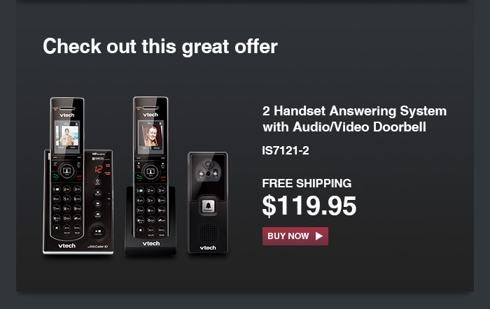 2 Handset Answering System with Audio/Video Doorbell - IS7121-2  - NOW $119.95 - FREE SHIPPING 