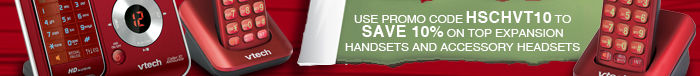 Use promo code HSCHVT10 to save 10% on top expansion handsets and accessory headsets