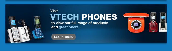 Visit VTECH PHONES to view our full range of products and great offers!