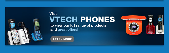 Visit VTECH PHONES to view our full range of products and great offers!