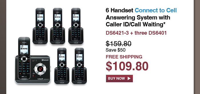 6 Handset Connect to Cell Answering System with Caller ID/Call Waiting - DS6421-3 + three DS6401 - WAS $159.80, NOW $109.80 (SAVE $50) - FREE SHIPPING