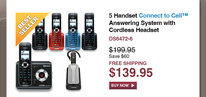 5 Handset Connect to Cell™ Answering System with Cordless Headset  - DS6472-6  - WAS $199.95, NOW $139.95 (SAVE $60) - FREE SHIPPING 
