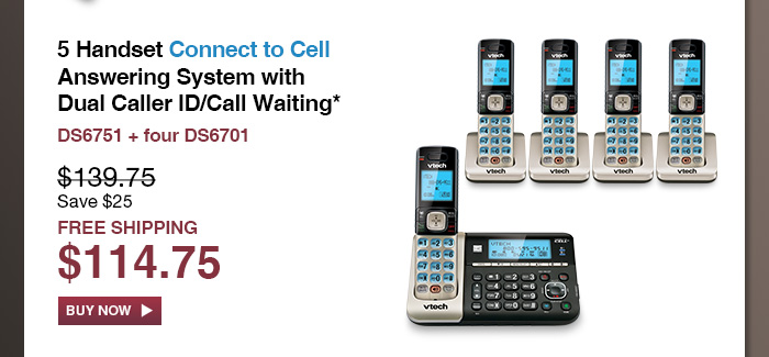 5 Handset Connect to Cell Answering System with Dual Caller ID/Call Waiting* - DS6751 + four DS6701  - WAS $139.75, NOW $114.75 (SAVE $25) - FREE SHIPPING 