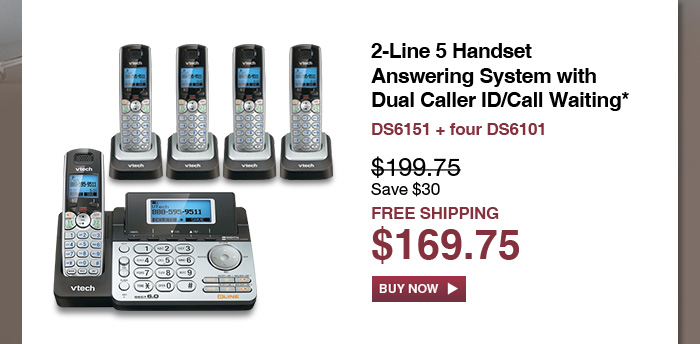 2-Line 5 Handset Answering System with Dual Caller ID/Call Waiting* - DS6151 + four DS6101 - WAS $199.75, NOW $169.75 (SAVE $30) - FREE SHIPPING