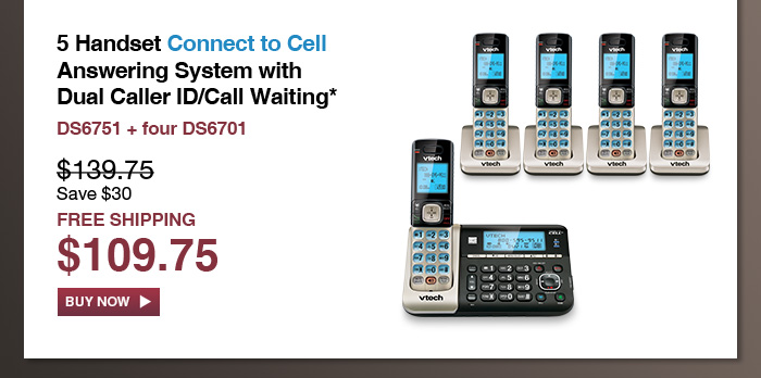 5 Handset Connect to Cell Answering System with Dual Caller ID/Call Waiting* - DS6751 + four DS6701 - WAS $139.75, NOW $109.75 (SAVE $30) - FREE SHIPPING