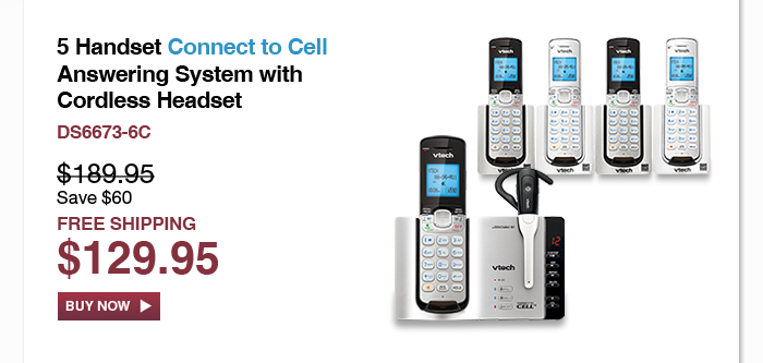 5 Handset Connect to Cell Answering System with Cordless Headset  - DS6673-6C - WAS $189.95, NOW $129.95 (SAVE $60) - FREE SHIPPING