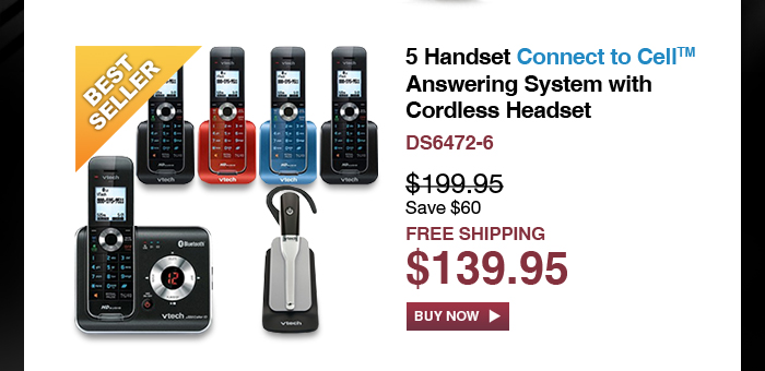 5 Handset Connect to Cell™ Answering System with Cordless Headset - DS6472-6 - WAS $199.95, NOW $139.95 (SAVE $60) - FREE SHIPPING
