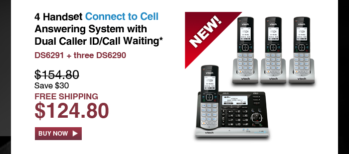 4 Handset Connect to Cell Answering System with Dual Caller ID/Call Waiting* - DS6291 + three DS6290 - WAS $154.80, NOW $124.80 (SAVE $30) - FREE SHIPPING