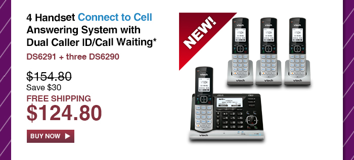 4 Handset Connect to Cell Answering System with Caller Dual Caller ID/Call Waiting* - DS6291 + three DS6290 - WAS $154.80, NOW $124.80 (SAVE $30) - FREE SHIPPING