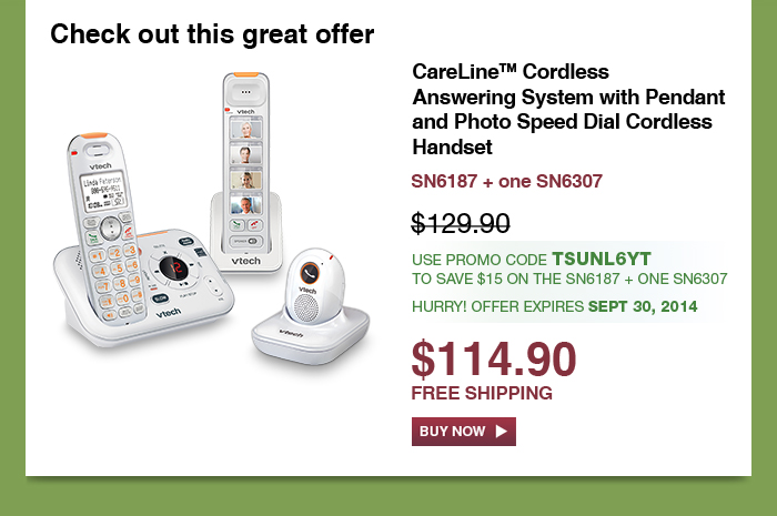 CareLine™ Cordless Answering System with Pendant and Photo Speed Dial Cordless Handset - SN6187 + one SN6307 - WAS $129.90 - NOW $114.90 - USE PROMO CODE TSUNL6YT TO SAVE $15 ON THE SN6187 + ONE SN6307 | HURRY! OFFER EXPIRES SEPT 30, 2014 - FREE SHIPPING