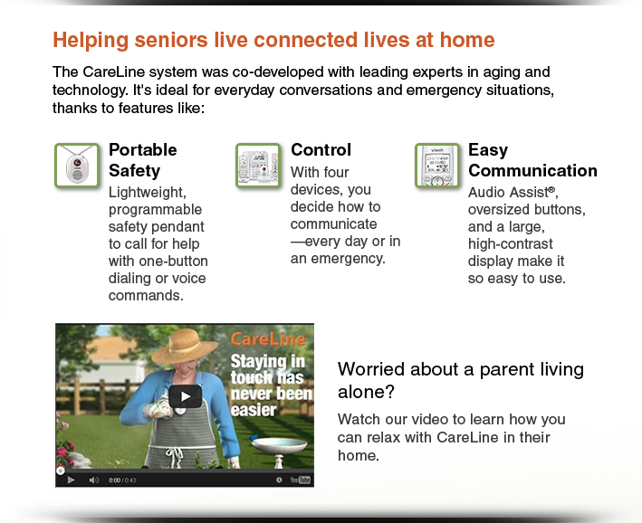 Helping seniors live connected lives at home - The CareLine system was co-developed with leading experts in aging and technology. It's ideal for everyday conversations and emergency situations, thanks to features like: