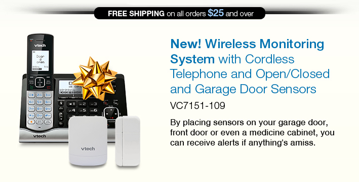 New! Wireless Monitoring System with Cordless Telephone and Open/Closed and Garage Door Sensors
VC7151-109
By placing sensors on your garage door, front door or even a medicine cabinet, you can receive alerts if anything's amiss.