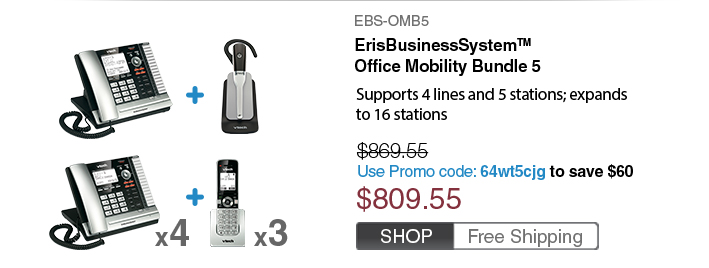 ErisBusinessSystem™ Office Mobility Bundle 5
 - EBS-OMB5
 - WAS $869.55
 - Use Promo code: 64wt5cjg to save $60
 - NOW $809.55
 - FREE SHIPPING