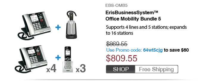 ErisBusinessSystem™ Office Mobility Bundle 5
 - EBS-OMB5
 - WAS $869.55
 - Use Promo code: 64wt5cjg to save $60
 - NOW $809.55
 - FREE SHIPPING