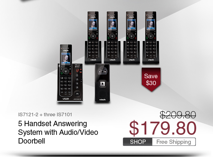 5 Handset Answering System with Audio/Video Doorbell 
 - IS7121-2 + three IS7101
 - WAS $209.80, NOW $179.80 (SAVE $30)
 - FREE SHIPPING