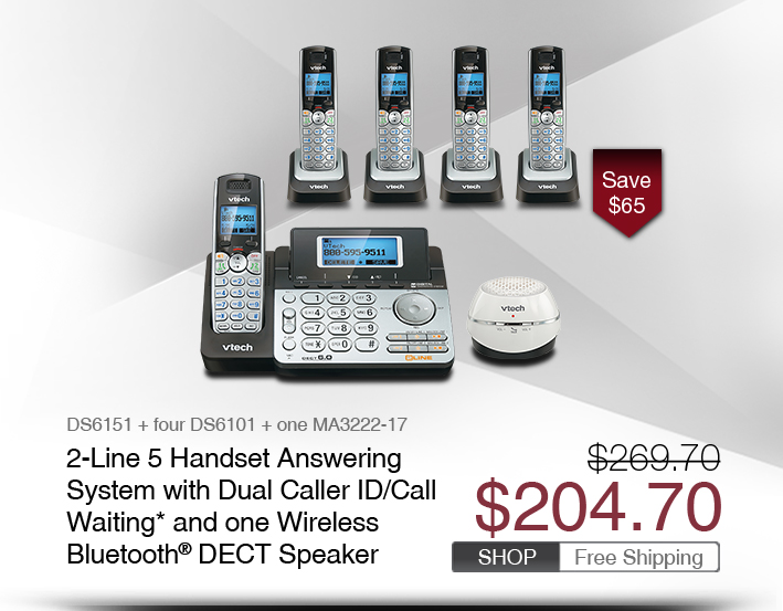 2-Line 5 Handset Answering System with Dual Caller ID/Call Waiting* and one Wireless Bluetooth® DECT Speaker 
 - DS6151 + four DS6101 + one MA3222-17
 - WAS $269.70, NOW $204.70 (SAVE $65)
 - FREE SHIPPING