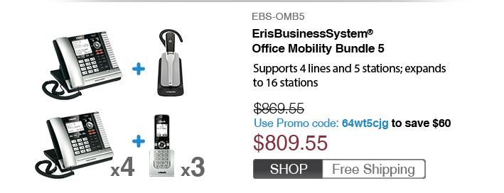 ErisBusinessSystem® Office Mobility Bundle 5
 - EBS-OMB5
 - WAS $869.55
 - Use Promo code: 64wt5cjg to save $60
 - NOW $809.55
 - FREE SHIPPING