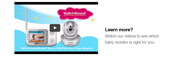 Learn more?
Watch our videos to see which baby monitor is right for you.