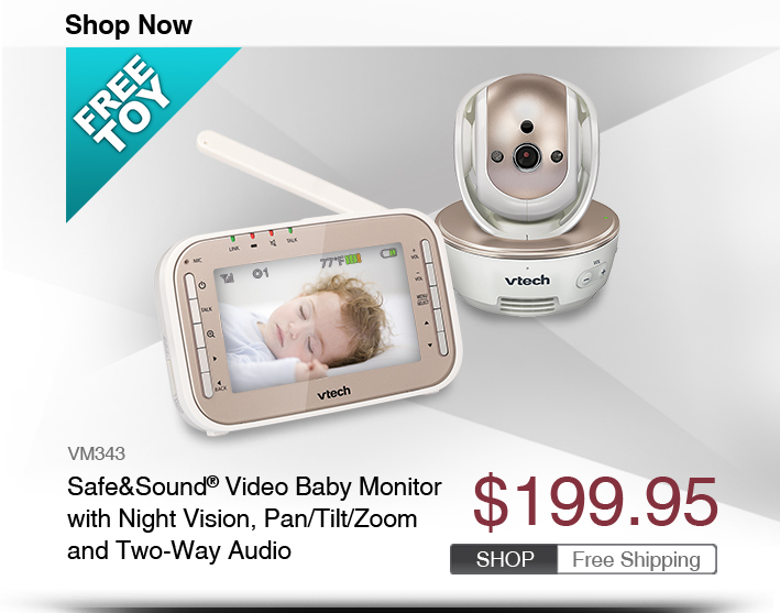 Safe&Sound® Video Baby Monitor with Night Vision, Pan/Tilt/Zoom and Two-Way Audio
 - VM343
 - $199.95
 - FREE SHIPPING